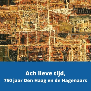 Ach Lieve Tijd, 750 jaar Den Haag en de hagenaars